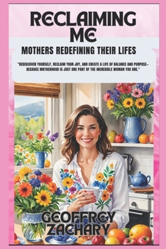 Paperback Reclaiming Me: Mother's Redefining Their Life's Book