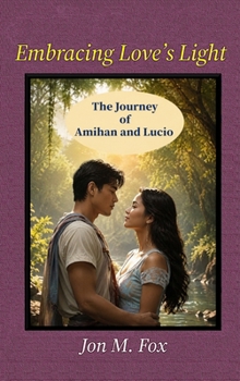Hardcover Embracing Love's Light: The Journey of Amihan and Lucio Book
