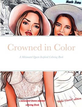 Paperback Crowned in Color: A Melanated Queen Inspired Coloring Book
