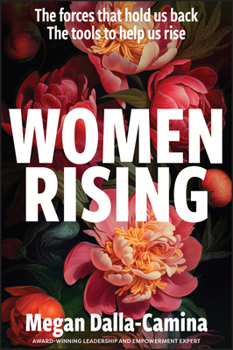 Paperback Women Rising: The Forces That Hold Us Back. the Tools to Help Us Rise Book