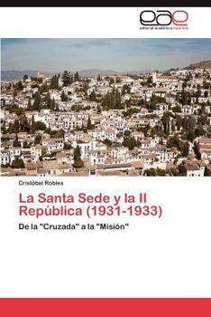 Paperback La Santa Sede y La II Republica (1931-1933) [Spanish] Book