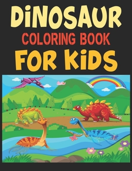 Paperback Dinosaur Coloring Book For Kids: Great Gift For Boys & Girls Book