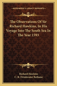 Paperback The Observations Of Sir Richard Hawkins, In His Voyage Into The South Sea In The Year 1593 Book