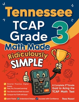 Paperback Tennessee TCAP Grade 3 Math Made Ridiculously Simple: A Comprehensive 3rd Grade Guide to Acing TCAP Math Test Book