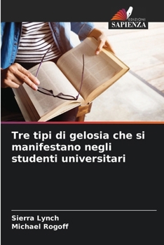 Tre tipi di gelosia che si manifestano negli studenti universitari (Italian Edition)