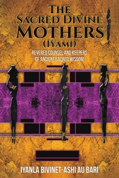 Paperback The Sacred Divine Mothers (Iyami) Book