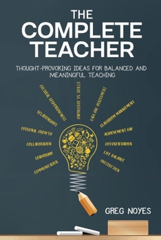 Paperback The Complete Teacher: Thought-Provoking Ideas for Balanced and Meaningful Teaching Book