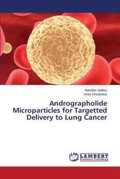 Paperback Andrographolide Microparticles for Targetted Delivery to Lung Cancer Book