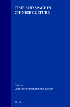 Time and Space in Chinese Culture (Sinica Leidensia, Vol 33) - Book #33 of the Sinica Leidensia