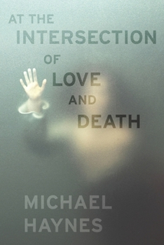 Paperback At the Intersection of Love and Death Book