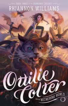 Ottilie Colter and the Withering World - Book #3 of the Narroway Trilogy