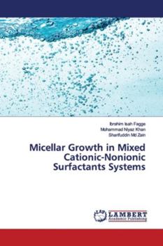 Paperback Micellar Growth in Mixed Cationic-Nonionic Surfactants Systems Book