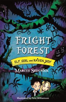 Fright Forest - Book #1 of the Elf Girl and Raven Boy