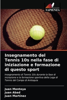 Paperback Insegnamento del Tennis 10s nella fase di iniziazione e formazione di questo sport [Italian] Book