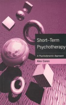 Short-Term Psychotherapy: A Psychodynamic Approach - Book  of the Basic Texts in Counselling and Psychotherapy