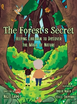 The Forest's Secret: Helping Children to Discover the Magic of Nature