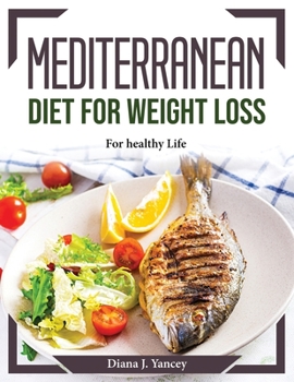 Paperback Mediterranean diet for Weight Loss: For healthy Life Book