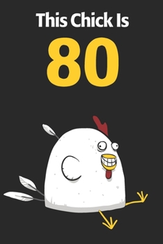 This Chick Is 80: Cute 80th Birthday 122 Page Diary Journal Notebook Planner Gift For Chicken Lovers