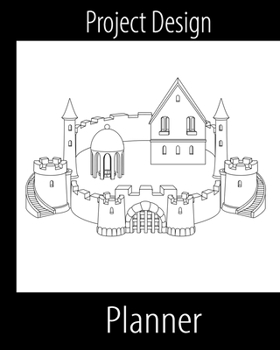 Project Design Planner: Architect Designer Home Project Journal/LogBook with Castle cover.