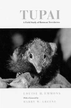 Tupai: A Field Study of Bornean Treeshrews (Organisms and Environments) - Book  of the Organisms and Environments