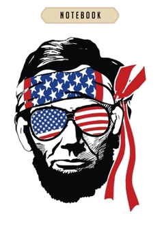 Notebook: Abraham lincoln american flag bandana Notebook-6x9(100 pages)Blank Lined Paperback Journal For Student, kids, women, girls, boys, men, birthday gifts-Veterans day gifts notebook