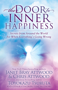 Paperback The Door to Inner Happiness: Secrets from Around the World for When Everything's Going Wrong Book