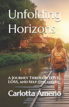 Paperback Unfolding Horizons: A Journey Through Love, Loss, and Self-Discovery Book