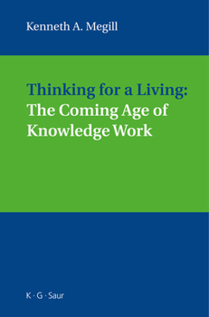 Hardcover Thinking for a Living: The Coming Age of Knowledge Work Book