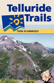 Paperback Telluride Trails: Well Over 100 Hikes, Including Routes to More Than 40 Summits (The Pruett Series) Book