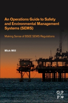 Paperback An Operations Guide to Safety and Environmental Management Systems (Sems): Making Sense of Bsee Sems Regulations Book