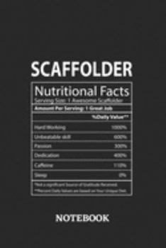 Nutritional Facts Scaffolder Awesome Notebook: 6x9 inches - 110 blank numbered pages • Greatest Passionate working Job Journal • Gift, Present Idea