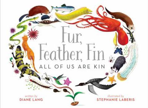 Hardcover Fur, Feather, Fin--All of Us Are Kin Book