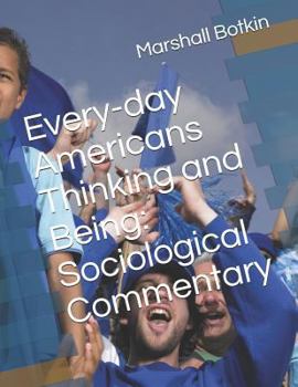 Paperback Every-Day Americans Thinking and Being: Sociological Commentary Book