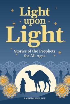 Paperback Light Upon Light: Stories of the Prophets for All Ages Book