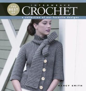 Hardcover The Best of Interweave Crochet: A Collection of Our Favorite Designs Book