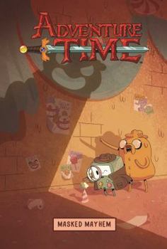 Adventure Time: Masked Mayhem - Book #6 of the Adventure Time: Original Graphic Novel