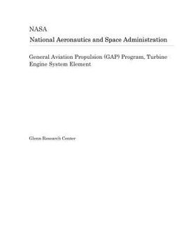 Paperback General Aviation Propulsion (Gap) Program, Turbine Engine System Element Book