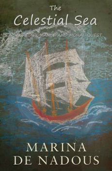 Paperback The Celestial Sea - A Sacred Romance and Moral Quest Book