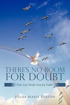 Paperback There's No Room for Doubt: The Just Shall Live by Faith Book