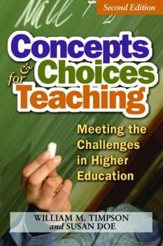 Paperback Concepts and Choices for Teaching: Meeting the Challenges of Higher Education Book