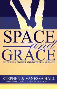 Paperback Space and Grace: To Build A Bigger And Better Marriage Book