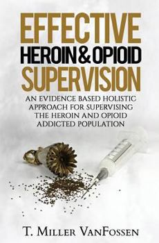 Paperback Effective Heroin & Opioid Supervision Book
