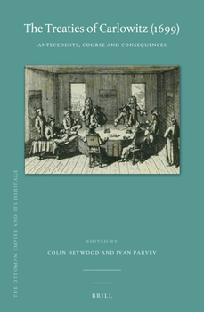 Hardcover The Treaties of Carlowitz (1699): Antecedents, Course and Consequences Book