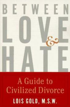 Paperback Between Love and Hate: A Guide to Civilized Divorce Book