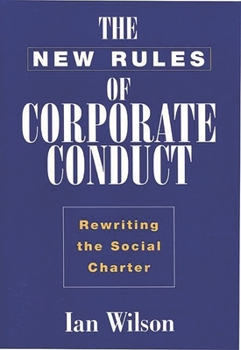 Hardcover New Rules of Corporate Conduct: Rewriting the Social Charter Book
