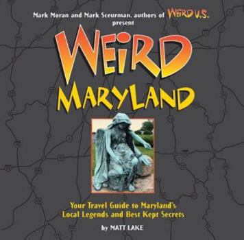 Hardcover Weird Maryland: Your Travel Guide to Maryland's Local Legends and Best Kept Secrets Book
