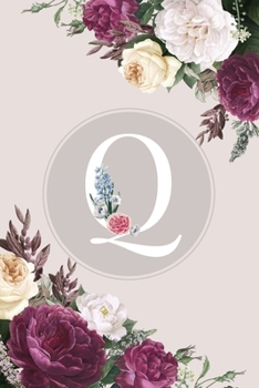 Q: Monogram Initial Q Notebook Elegant Pretty Cute Flowers Blank Lined Paper Journal Present for Women and Girls