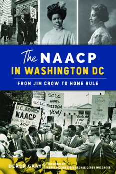 Paperback The NAACP in Washington, DC: From Jim Crow to Home Rule Book