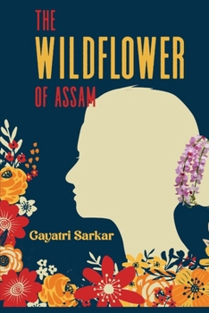 Paperback The Wildflower of Assam Book