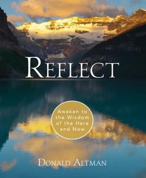 Paperback Reflect: Awaken to the Wisdom of the Here and Now Book